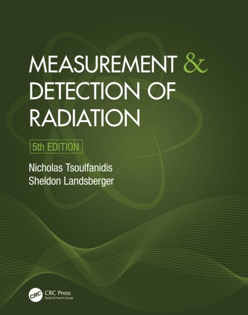 Sheldon Landsberger, Nicholas Tsoulfanidis - Measurement and Detection of Radiation, E-bok