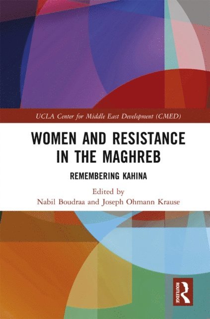 Joseph Ohmann Krause, Nabil Boudraa - Women and Resistance in the Maghreb, E-bok
