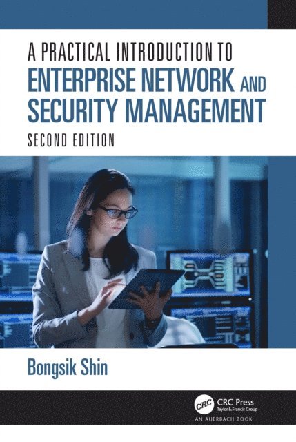Bongsik Shin - Practical Introduction to Enterprise Network and Security Management, E-bok