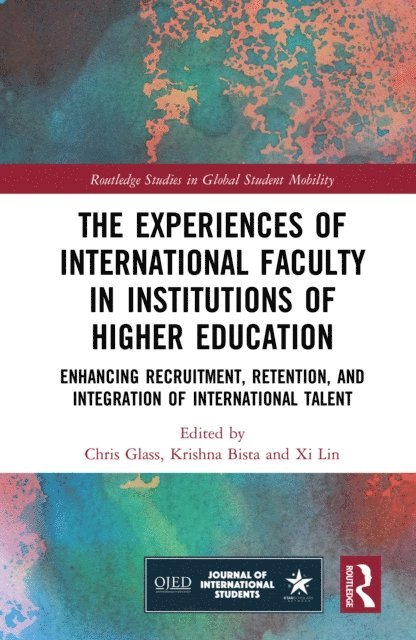 Xi Lin, Krishna Bista, Chris R. Glass - Experiences of International Faculty in Institutions of Higher Education, E-bok