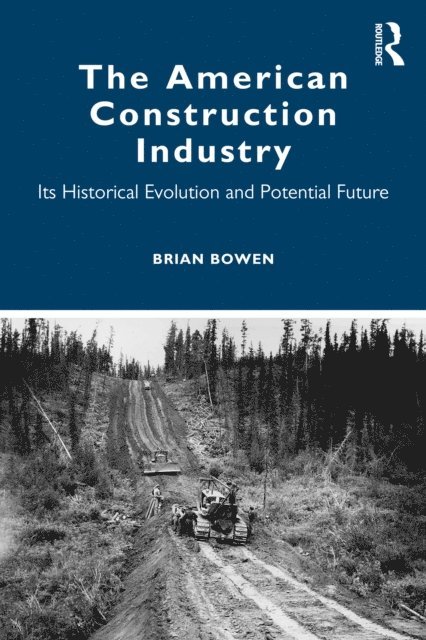 Brian Bowen - American Construction Industry, E-bok