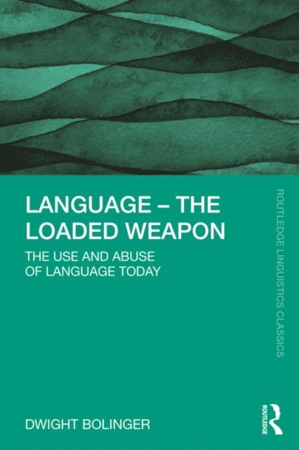 Dwight Bolinger - Language - The Loaded Weapon, E-bok