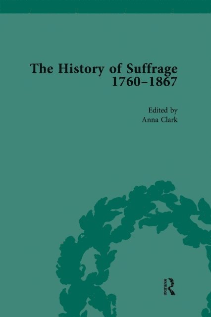 Sarah Richardson, Anna Clark - History of Suffrage, 1760-1867 Vol 6, E-bok