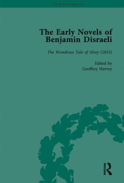 Michael Sanders, Charles Richmond, Miles Kimball, Ann Hawkins, Geoffrey Harvey, Daniel Schwarz - Early Novels of Benjamin Disraeli Vol 4, E-bok