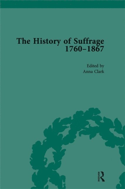 Sarah Richardson, Anna Clark - History of Suffrage, 1760-1867 Vol 5, E-bok