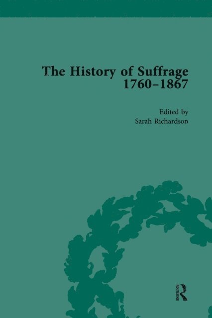 Sarah Richardson, Anna Clark - History of Suffrage, 1760-1867 Vol 1, E-bok