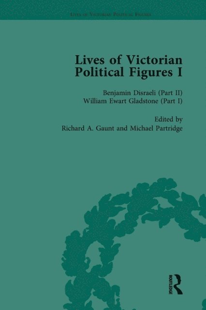 Richard Gaunt, Michael Partridge, Nancy LoPatin-Lummis - Lives of Victorian Political Figures, Part I, Volume 3, E-bok