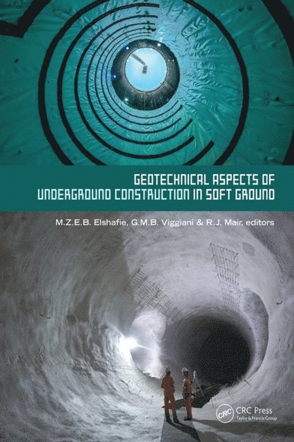 Robert Mair, Giulia Viggiani, Mohammed Elshafie - Geotechnical Aspects of Underground Construction in Soft Ground, E-bok