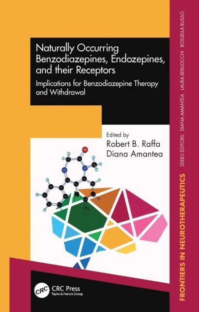 Diana Amantea, Robert B. Raffa - Naturally Occurring Benzodiazepines, Endozepines, and their Receptors, E-bok
