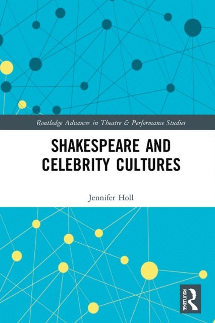 Jennifer Holl - Shakespeare and Celebrity Cultures, E-bok