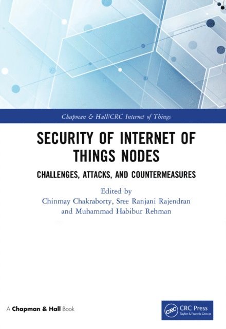 Muhammad Habibur Rehman, Sree Ranjani Rajendran, Chinmay Chakraborty - Security of Internet of Things Nodes, E-bok