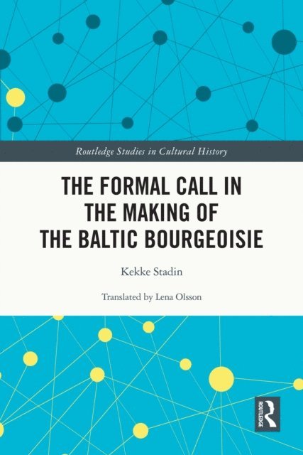 Kekke Stadin - Formal Call in the Making of the Baltic Bourgeoisie, E-bok