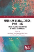 American Globalization, 1492?1850