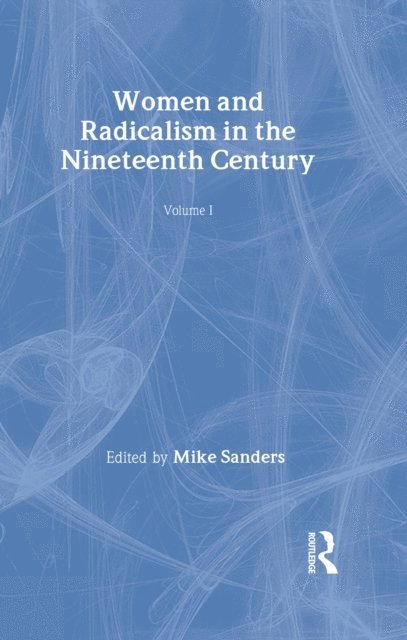 Mike Sanders - Women & Radicalism 19thc V1, E-bok