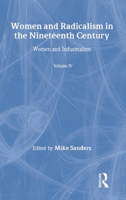 Mike Sanders - Women & Radicalism 19thc V4, E-bok