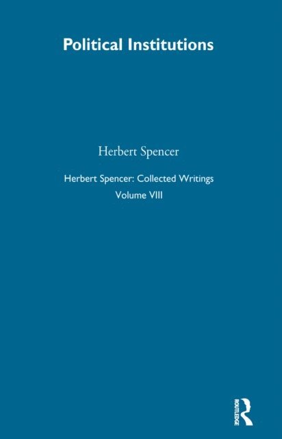 Herbert Spencer - Herbert Spencer: Collected Writings, E-bok