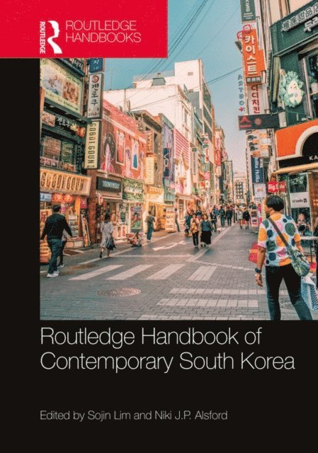 Niki J.P. Alsford, Sojin Lim - Routledge Handbook of Contemporary South Korea, E-bok