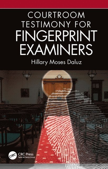 Hillary Moses Daluz - Courtroom Testimony for Fingerprint Examiners, E-bok. Tillgänglighet: Lägg i varukorg