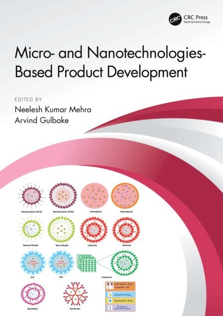 Arvind Gulbake, Neelesh Kumar Mehra - Micro- and Nanotechnologies-Based Product Development, E-bok