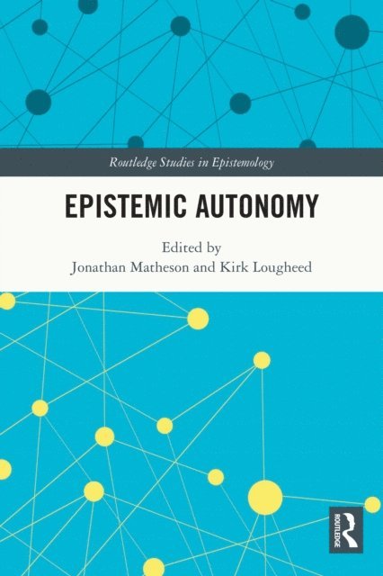 Kirk Lougheed, Jonathan Matheson - Epistemic Autonomy, E-bok
