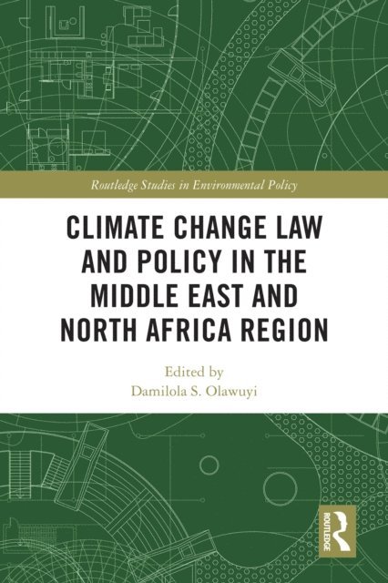 Damilola S. Olawuyi - Climate Change Law and Policy in the Middle East and North Africa Region, E-bok