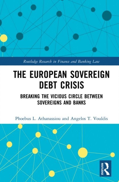 Angelos T. Vouldis, Phoebus L. Athanassiou - European Sovereign Debt Crisis, E-bok