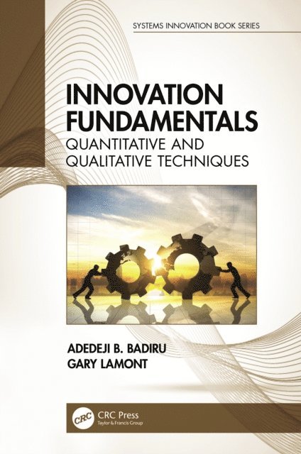 Gary Lamont, Adedeji B. Badiru - Innovation Fundamentals, E-bok