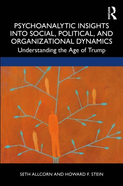 Howard Stein, Seth Allcorn - Psychoanalytic Insights into Social, Political, and Organizational Dynamics, E-bok