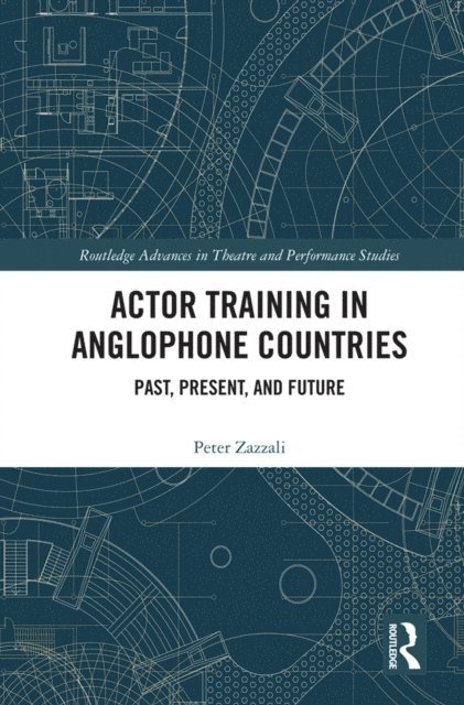 Peter Zazzali - Actor Training in Anglophone Countries, E-bok