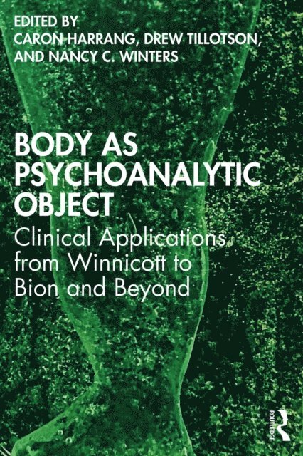 Nancy C. Winters, Drew Tillotson, Caron Harrang - Body as Psychoanalytic Object, E-bok