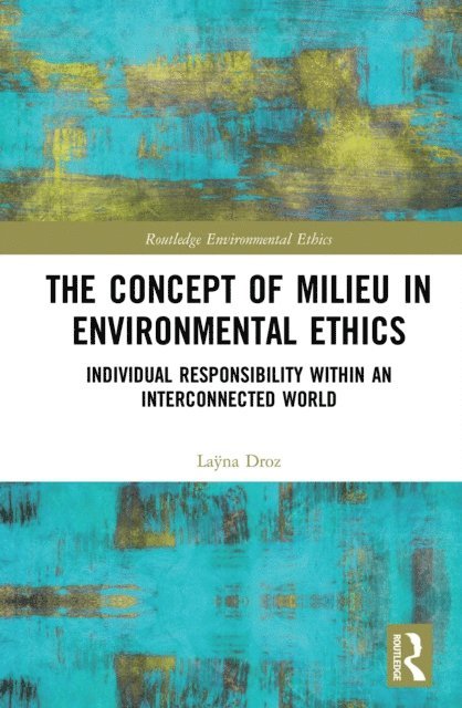 Layna Droz - Concept of Milieu in Environmental Ethics, E-bok