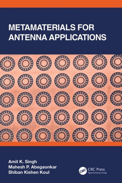 Shiban Kishen Koul, Mahesh P. Abegaonkar, Amit K. Singh - Metamaterials for Antenna Applications, E-bok