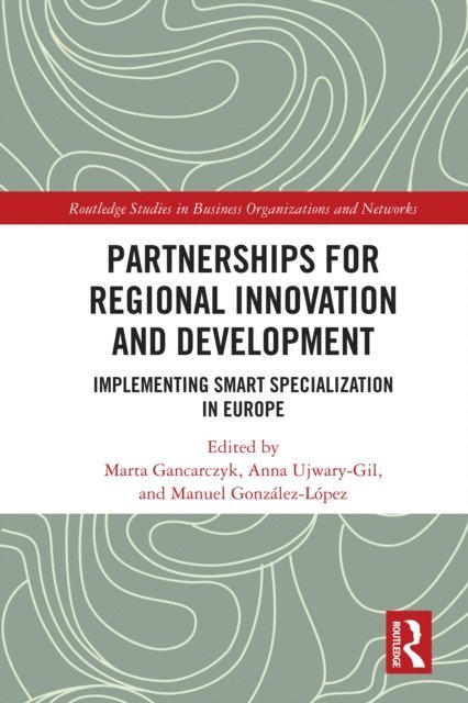 Manuel Gonzalez-Lopez, Anna Ujwary-Gil, Marta Gancarczyk - Partnerships for Regional Innovation and Development, E-bok