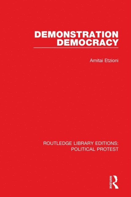 Amitai Etzioni - Demonstration Democracy, E-bok