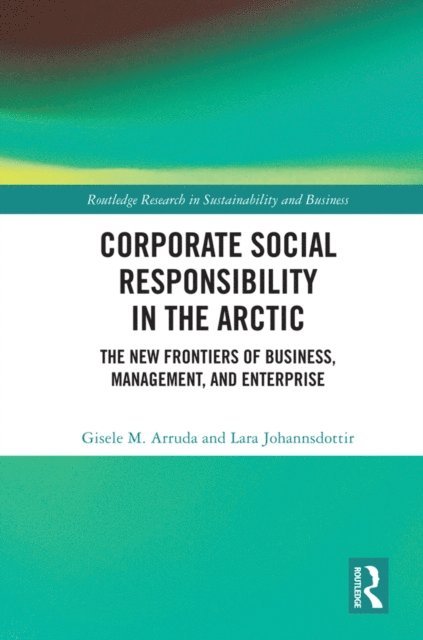 Lara Johannsdottir, Gisele M. Arruda - Corporate Social Responsibility in the Arctic, E-bok