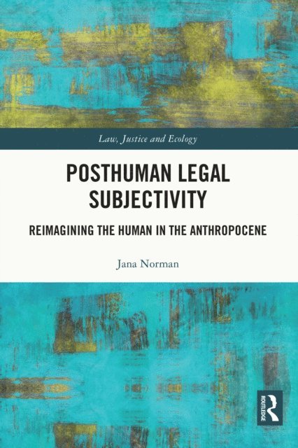 Jana Norman - Posthuman Legal Subjectivity, E-bok