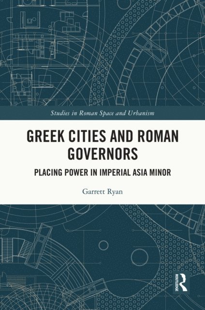 Garrett Ryan - Greek Cities and Roman Governors, E-bok