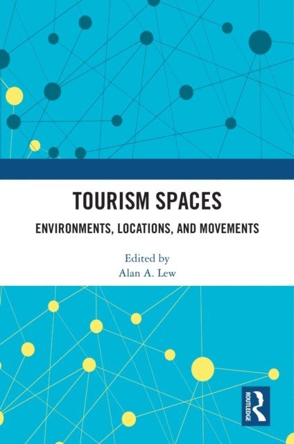 Alan A. Lew - Tourism Spaces, E-bok