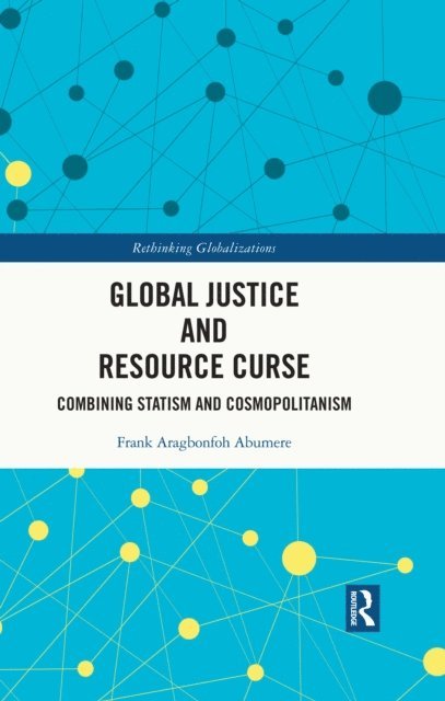 Frank Aragbonfoh Abumere - Global Justice and Resource Curse, E-bok