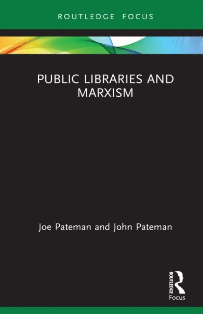 John Pateman, Joe Pateman - Public Libraries and Marxism, E-bok