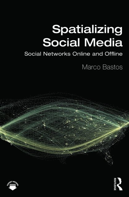 Marco Bastos - Spatializing Social Media, E-bok