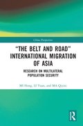 &quote;The Belt and Road&quote; International Migration of Asia