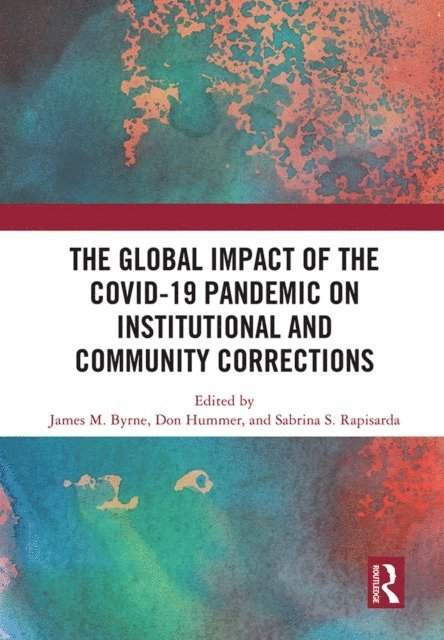 Sabrina S. Rapisarda, Don Hummer, James M. Byrne - Global Impact of the COVID-19 Pandemic on Institutional and Community Corrections, E-bok