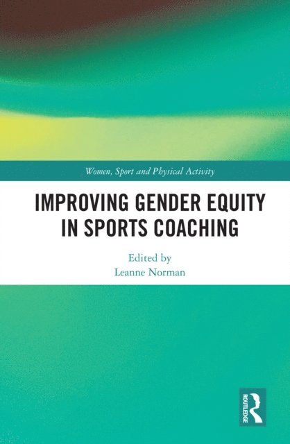 Leanne Norman - Improving Gender Equity in Sports Coaching, E-bok