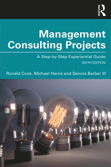 Dennis Barber III, Michael Harris, Ronald Cook - Management Consulting Projects, E-bok