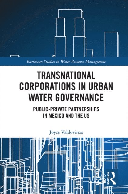 Joyce Valdovinos - Transnational Corporations in Urban Water Governance, E-bok