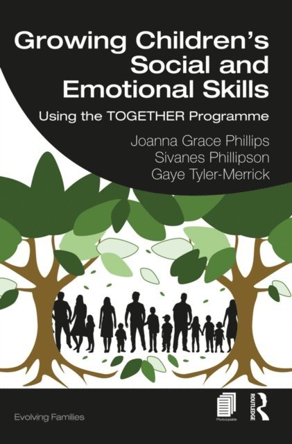 Gaye Tyler-Merrick, Sivanes Phillipson, Joanna Grace Phillips - Growing Childrena  s Social and Emotional Skills, E-bok