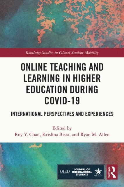 Ryan Allen, Krishna Bista, Roy Chan - Online Teaching and Learning in Higher Education during COVID-19, E-bok