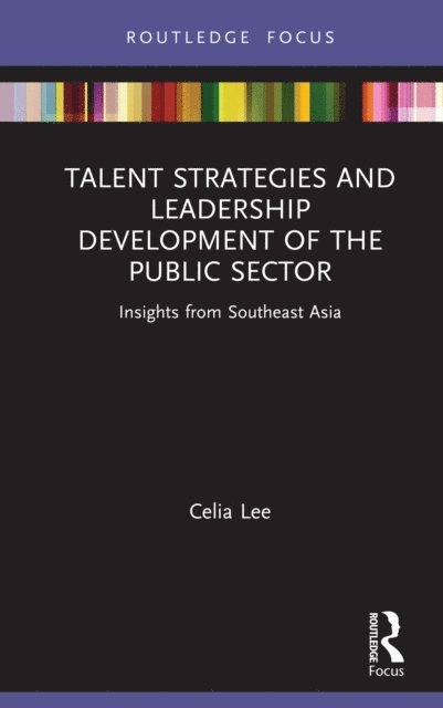 Celia Lee - Talent Strategies and Leadership Development of the Public Sector, E-bok