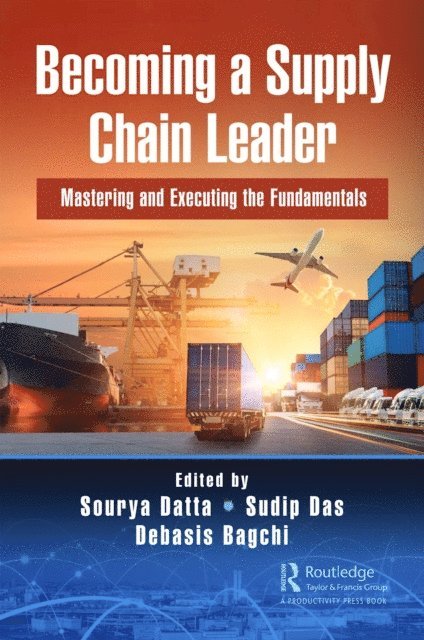 Debasis Bagchi, Sudip Das, Sourya Datta - Becoming a Supply Chain Leader, E-bok